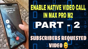 Enable native video call in max pro m2 (part 2)