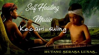 MUSIC KECAPI SULING PENENANG HATI DAN PIKIRAN // RELAXING MUSIC SUNDA