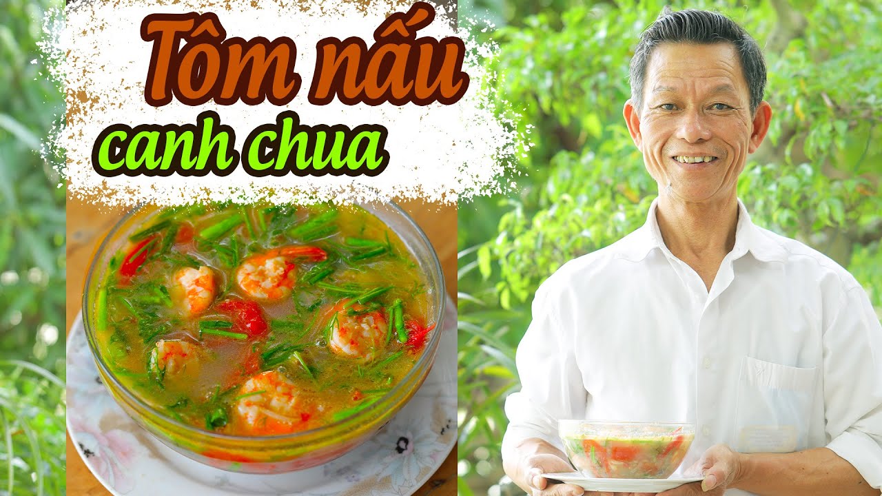 Ông Thọ Hướng Dẫn Làm Món Tôm Nấu Canh Chua Ngon Hết Sảy | Shrimp Cooked With Sour Soup