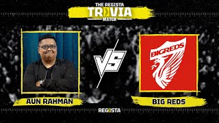 Regista Trivia 2022: Round of 16 (Aun Rahman vs BIGREDS)