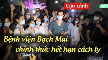 Bệnh viện Bạch Mai rộn ràng mở cửa, chính thức hết ngày cách ly | Tin tức Vietnamnet