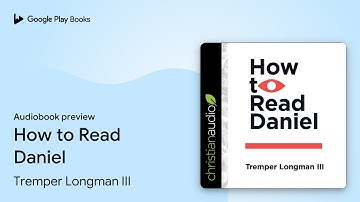 How to Read Daniel by Tremper Longman III · Audiobook preview