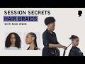 SESSION SECRETS with Nick Irwin | Chapter Three | BRAIDS