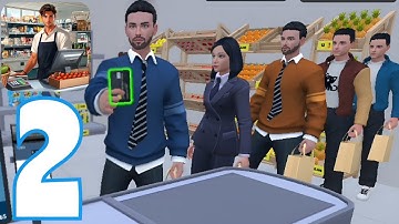 My Supermarket Journey | Gameplay Walkthrough Part 2 ( ANDROID / iOS )