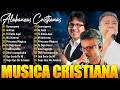 Las 20 Mejores De Musica Cristiana 2026 🙏 Jesús Adrián Romero, Oscar Medina, Roberto Orellana