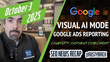 Google AI Mode Visual Update, Ads Reporting Updates, ChatGPT Instant Checkout and More