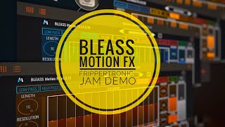 Using Bleass Motion FX & Gauss for Trippy Frippertronics Looping Demo Net Worth