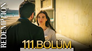 Esaret 111. Bölüm | Redemption Episode 111