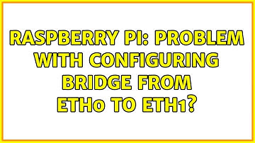 Raspberry Pi: Problem with configuring bridge from eth0 to eth1? (2 Solutions!!)