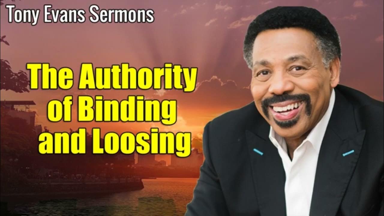Tony evans full sermons the authority of binding and loosing youtube