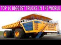 top 10 largest trucks in the world | largest truck | amazing things