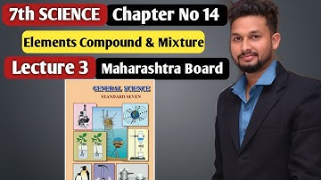 7th science chapter 14 | Elements Compound & its mixture | Lecture3  by Rahul sir |Maharashtra board