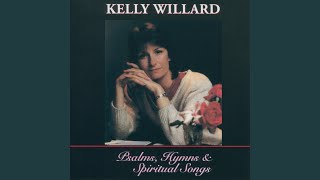 Video thumbnail of "Kelly Willard - Psalm 139:7-14 (Where Could I Go from Your Spirit)"