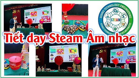 TIẾT GIẢNG STEAM ÂM NHẠC: LÀM CÁC NHẠC CỤ GÕ BẰNG VẬT LIỆU TÁI CHẾ
