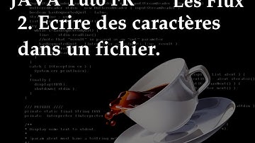 Tuto Java FR | Les Flux | Ecrire dans un fichier texte