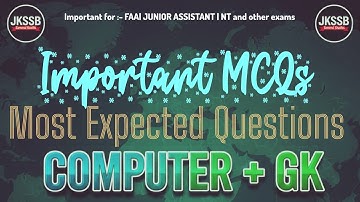 Computer+GS/GK important MCQs for JUNIOR ASSISTANT, NAIB TEHSILDAR,FAA, JKPSI and other Exams 
