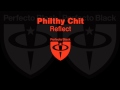 Philthy Chit - Reflect