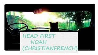 NOAH X CHRISTIAN FRENCH - HEAD FIRST