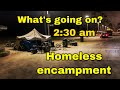 What’s Going on 2:30 AM At the homeless encampment on venice Beach california