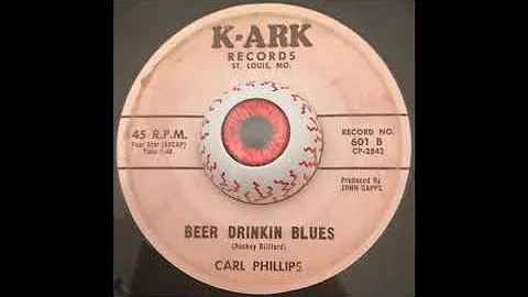 Carl Phillips - Beer Drinkin Blues