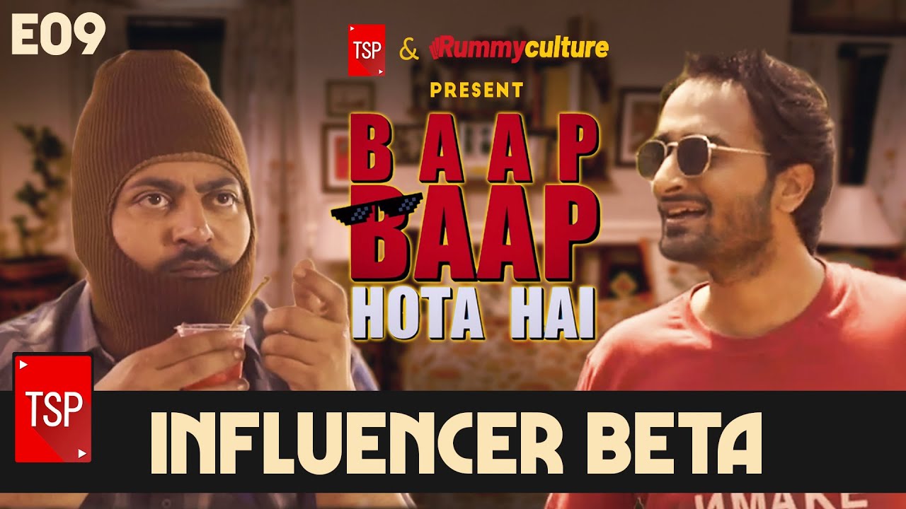 Download TSP’s Baap Baap Hota Hai | Ep11 : Influencer Beta ft. Abhinav Anand, Anant Singh 'Bhatu'