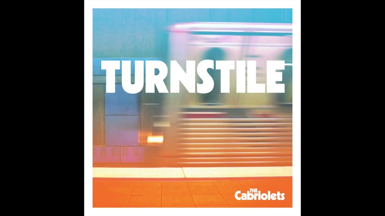 The Cabriolets - Turnstile (Official Audio)