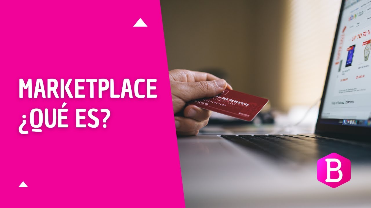 Qué es MARKETPLACE. Ventajas y desventajas 👨‍💻