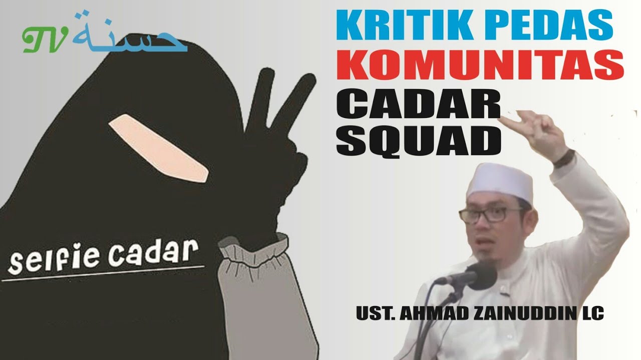 Kritik Pedas Untuk Komunitas Cadar Squad (Hijaber) - Ust. Ahmad Zainuddin Lc.