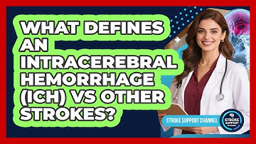 What Defines An Intracerebral Hemorrhage (ICH) Vs Other Strokes? - Stroke Support Channel