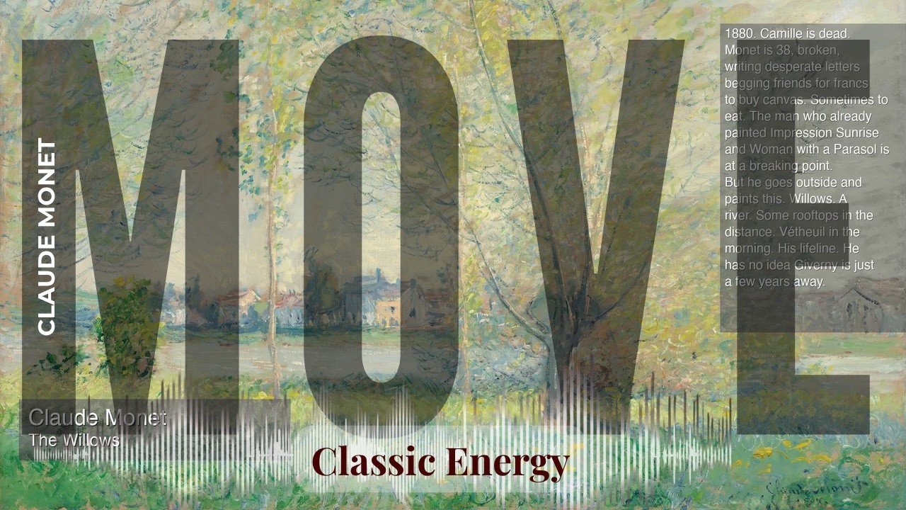 Move - Classic Energy with Claude Monet | The Willows & others