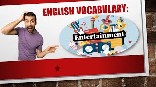 English Lesson: English Entertainment Vocabulary (Part 1)