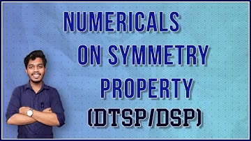 Symmetry property in DFT | DTSP/DSP [ Lec 23]