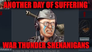 Another Day of Suffering -| War Thunder Shenanigans |-