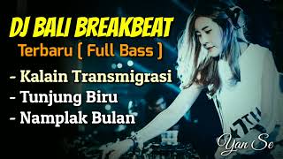 Kumpulan Dj Bali Breakbeat _ Transmigrasi, Tunjung Biru \u0026 Namplak Bulan | Terbaru Full Bass