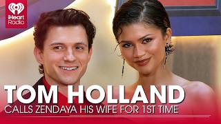 Tom Holland Calls Zendaya His Wife For 1st Time After Marriage Speculation | Fast Facts