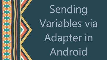 Sending Variables via Adapter in Android