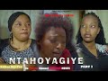 NTAHOYAGIYE EPISODE 7 NTAHOYAGIYE EPISODE 7