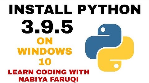 How to Download and Install Python 3.9.5 on Windows 10