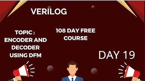 ENCODER AND DECODER IN DATA FLOW MODELLING || VERILOG COMPLETE COURSE
