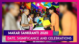 Makar Sankranti 2020: Significance And Celebrations Associated With This Auspicious Festival