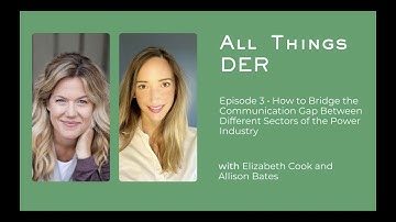 All Things DER: How to Bridge the Communication Gap Between Different Sectors of the Power Industry