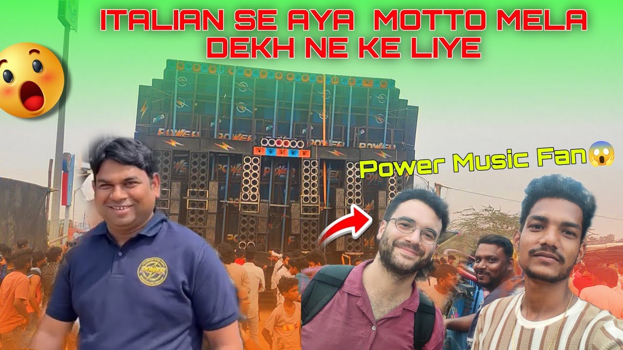 Italian Se Aya Motto Mela Dekh ne Ke liye 😱|| Italian Se AyaPower Music Fan 😎||Bapun Tecnic 