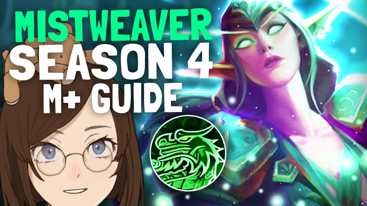 Mistweaver Season 4 M+ Guide - YouTube