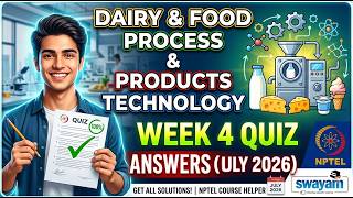 Dairy & Food Process & Products Technology | Week 4 Quiz Assignment Answers | NPTEL 2026(July) 