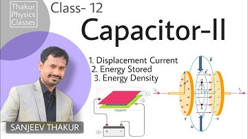 Capacitor-II | Class 12 | Electrostatics | Thakur Physics Classes | Sanjeev Sir