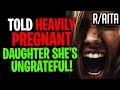 AITA Calling My Heavily Pregnant Daughter Ungrateful? (r/aita)