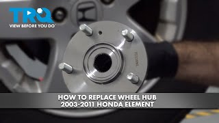 How to Replace Wheel Hub 20032011 Honda Element