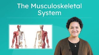 The Musculoskeletal System - How the Body Moves
