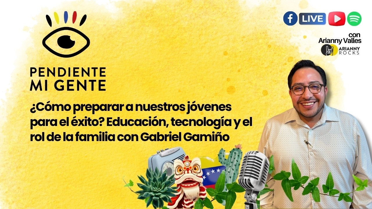 Educación, tecnología y el rol de la familia con Gabriel Gamiño
