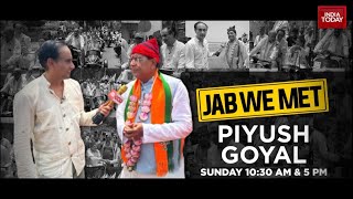 Promo: Jab We Met Piyush Goyal | Trade Talks To Poll Charcha, High-Profile War For Hot Seat